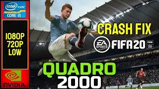 FIfa 20 - Crash Fix | Quadro 2000 | 1080P - 720P - Low