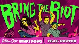 Henry Fong x Milo & Otis - Bring The Riot (feat. Doctor)