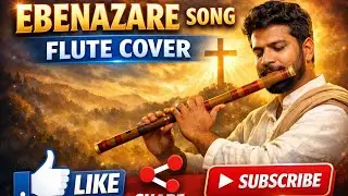 EBENEZER song flute cover|| johnjebraj ||christion song#instrumental cover