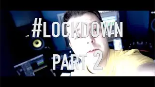 #lockdown part 2 - WHATS A MAN GOT TO DO