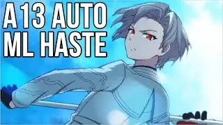 [e7] - ML Haste in A13 - Full Auto