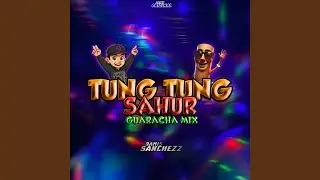Tung Tung Sahur (Guaracha Mix)