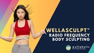 Tighten Loose Skin and Sculpt Your Dream Body with WellaSculpt&trade; RF Technology | Wellaholic