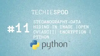 Hide text data in image using python code |open Cv |ASCII | ENCRYPTION | Python | Techiespod