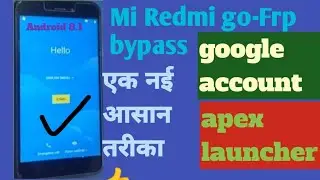 Mi go frp bypass||redmi go google account bypass