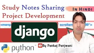 #30 Python Django Project || Notes Sharing Site || English || By Pankaj Panjwani