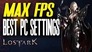 Lost Ark BEST PC SETTINGS OPTIMIZATION GUIDE for Max FPS - Lost Ark Increase FPS