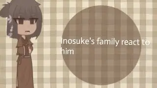Inosuke's Famlily react to him (part 2)