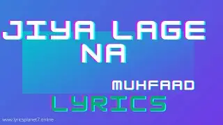 JIYA LAGE NA - Song Lyrics | MUHFAAD | AELAAN EP | LATEST RAP 2020