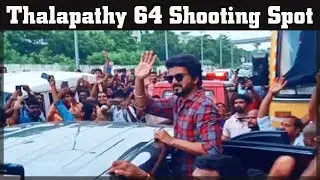 Thalapathy 64 Shooting Spot | Thalapathy Vijay | Thalapathy 64 Update