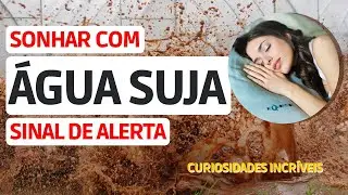 Sonhar com água suja: tome muito cuidado com este sonho