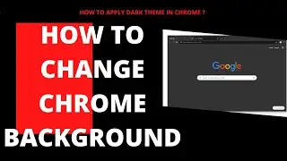 Change Chrome Background like a pro!