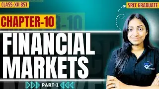 FINANCIAL MARKETS (1) I 12th BUSINESS STUDIES CH 10 I CAPITAL MARKET & MONEY MARKET