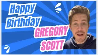 Happy Birthday Gregory Scott!!