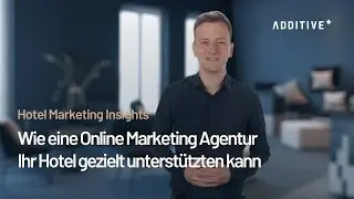 Wie eine Online-Marketing-Agentur Ihr Hotel gezielt unterst&uuml;tzten kann | ADDITIVE