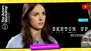 Sketch Up | Notts TV S01E02 - The Actors Workshop Nottingham