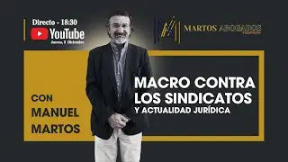 Directo: MACRO contra los SINDICATOS - Martos Abogados