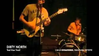 Dirty North - Bad Man Track - Gullivers Manchester 301010