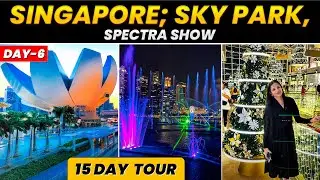 Singapore ! One Farrer Hotel ! Sky Park ! Spectra Fountain Show ! Day 6