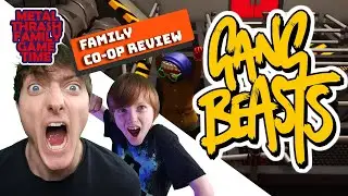 What is Gang Beasts? | Co-op Review | Metal Thrash Family Game Time