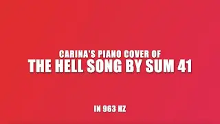 The Hell Song Piano Cover in 963 hz