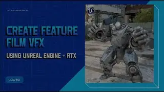 Create Feature Film VFX using Unreal Engine + RTX