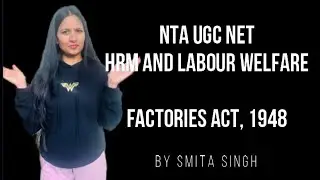 NTA UGC Net I Factories Act 1948 I Workers Sec 2 (l) I Smita Singh Edutainment