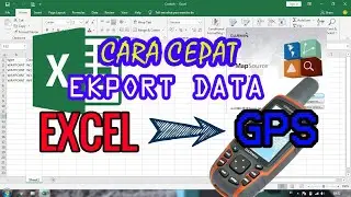 Memasukkan Koordinat Excel ke GPS - Cepat dan Mudah
