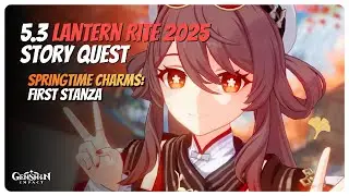 Springtime Charms: First Stanza | Genshin Impact 5.3 Lantern Rite 2025 Story Quest