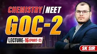 GOC 2 Lecture 16 Part 2 | SK Sir NEET 2026 #sksir #goc