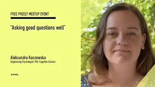 Preely Meetup: Asking good questions well – Aleksandra Kaszowska