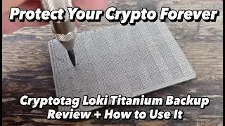 Protect Your Crypto Forever: Cryptotag Loki Titanium Backup Review + How to Use It
