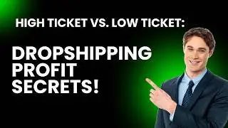 High Ticket Dropshipping vs  Low Ticket Dropshipping: Which is More Profitable?