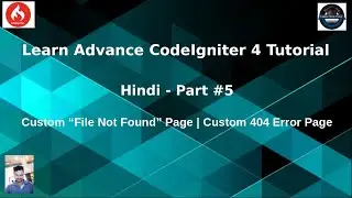 Learn Advance CodeIgniter 4 Tutorials in Hindi #5 - Custom File Not Found Page | 404 Error Page