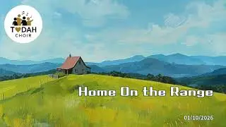 Home On the Range (Todah Choir 01/10/2026 연습)