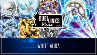 WHITE AURA - They Just Keep Coming Back [Yu-Gi-Oh! Duel Links]