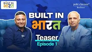 Built in Bharat &ndash;Episode 1 (Teaser) | Yashish Dahiya on Building India&rsquo;s Largest Insurance Platforms