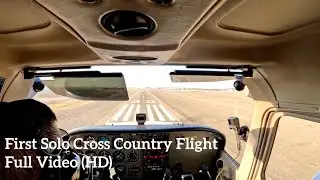 First Cross Country Solo Flight - Full Video (HD)