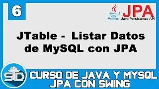 6 - JTable Listar Datos desde MySQL con JPA | Curso Java Swing JPA