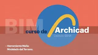 Curso BIM Archicad 24. 03-01: Herramienta Malla: Modelado de Terreno