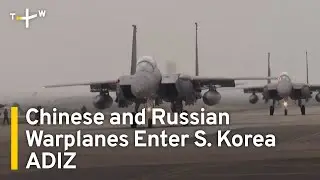 South Korea Scrambles Fighters After Chinese and Russian Warplanes Enter ADIZ｜TaiwanPlus News