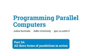 Programming Parallel Computers: Part 3A