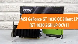 Распаковка MSI GeForce GT 1030 OC Silent LP 2GH / Unboxing MSI GeForce GT 1030 OC Silent LP 2GH