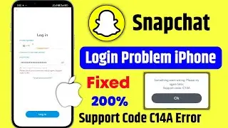 how to fix c14a snapchat error in iphone | snapchat login problem iphone | snapchat logi n error ios