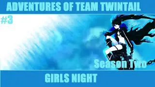 [18+] Adventures of Team Twintail Season 2 Ep.3: Girls Night