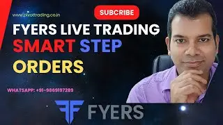 Live Trading in Options with Fyers Smart Step Order | Explained by Sourabh Gandhi | Pivottrading.Net