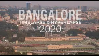 BANGALORE | Timelapse & Hyperlapse | 2020 | Before COVID-19 Lockdown |
