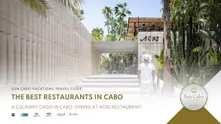 Sun Cabo Vacations Travel Guide | ACRE Organic Farm To Table Restaurant