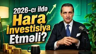 2026-cı ildə Hara İnvestisiya Etməli? | Uğurlu İnvestorun Strategiyası