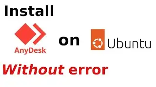 Install Anydesk on Ubuntu Linux - Without Error